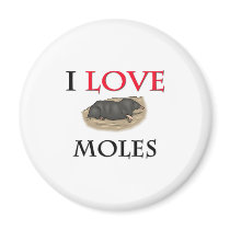 I Love Moles Magnet
