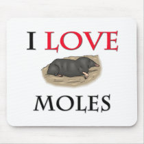 I Love Moles Mouse Pads