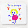 I Love Mommy Mouse Pad