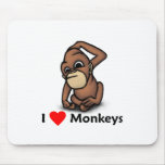I love Monkeys mousepads