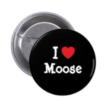 I love Moose heart custom personalised Button