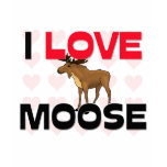 I Love Moose t-shirts