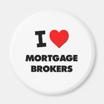 I Love Mortgage Brokers Fridge Magnet