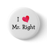 I Love Mr. Right buttons