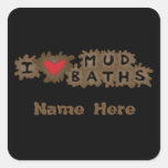 I Love Mud Baths Stickers