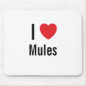 I love Mules mousepads