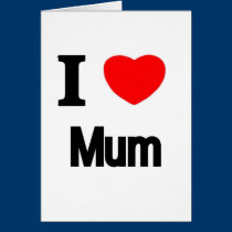 I Love Mum cards