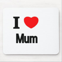 I Love Mum mousepads