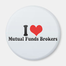 I Love Mutual Funds Brokers Fridge Magnet