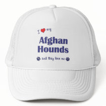 I Love My Afghan Hounds (Multiple Dogs) Trucker Hat