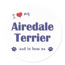 I Love My Airedale Terrier (Male Dog) Round Stickers