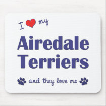 I Love My Airedale Terriers (Multiple Dogs) Mouse Mats