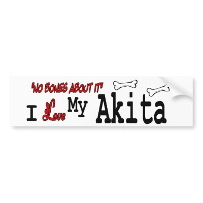 I love my Akita Bumper Stickers by DogsByDezign