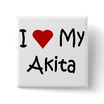 I Love My Akita Dog Gifts and Dog Lover Apparel Pinback Buttons