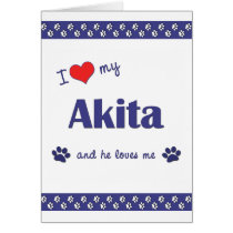 I Love My Akita (Male Dog) Greeting Cards