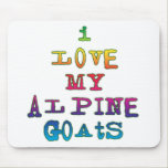 I Love My Alpine Goats mousepads