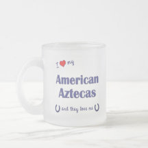 I Love My American Aztecas (Multiple Horses) Coffee Mugs