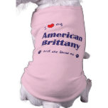 I Love My American Brittany (Female Dog) Pet Tshirt