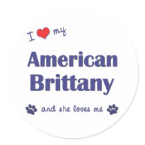 I Love My American Brittany (Female Dog) Round Sticker