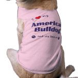 I Love My American Bulldog (Female Dog) pet clothing