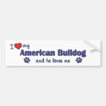 I Love My American Bulldog (Male Dog) Bumper Sticker