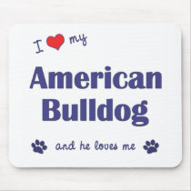I Love My American Bulldog (Male Dog) Mouse Mats