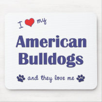 I Love My American Bulldogs (Many Dogs) Mouse Mat