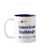 I Love My American Bulldogs (Many Dogs) Mugs