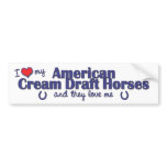 I Love My American Cream Draughts (Multiple Horses Bumper Sticker
