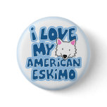 I Love My American Eskimo Button