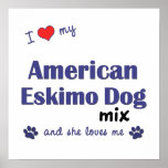 I Love My American Eskimo Dog Mix (She) Poster