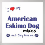 I Love My American Eskimo Dog Mixes (They) Poster posters