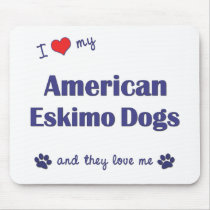 I Love My American Eskimo Dogs (Multiple Dogs) Mouse Mats