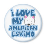 I Love My American Eskimo Magnet