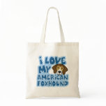 I Love My American Foxhound Bag