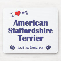 I Love My American Staffordshire (Male Dog) Mouse Mat