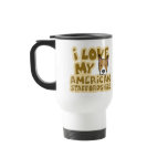 I Love My American Staffordshire Travel Mug