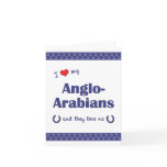 I Love My Anglo-Arabians (Multiple Horses) Greeting Card