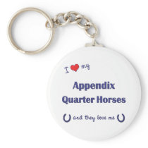 I Love My Appendix Quarter Horses (Multiple Horses Key Chain