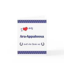 I Love My Ara-Appaloosa (Female Horse) Card