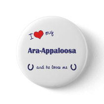 I Love My Ara-Appaloosa (Male Horse) Pinback Buttons
