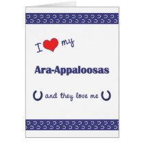 I Love My Ara-Appaloosas (Multiple Horses) Card