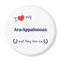 I Love My Ara-Appaloosas (Multiple Horses) Fridge Magnet