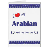 I Love My Arabian (Female Horse) Greeting Cards