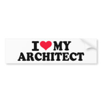I love my Architect Bumper Sticker