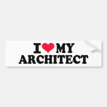 I love my Architect Bumper Sticker