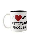 I Love My Attitude Problem Mug