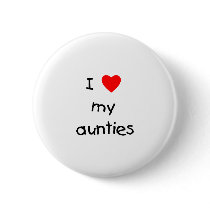 I Love My Aunties Buttons