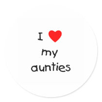 I Love My Aunties Stickers