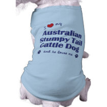 I Love My Aust. Stumpy Tail Cattle Dog (Male Dog) Dog Clothes